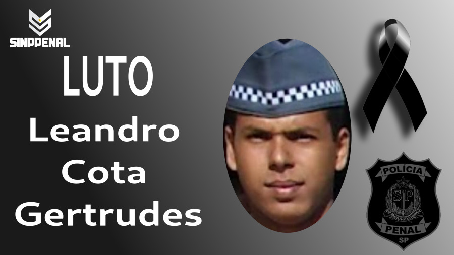 Nota de falecimento do policial penal Leandro Cota Gertrudes