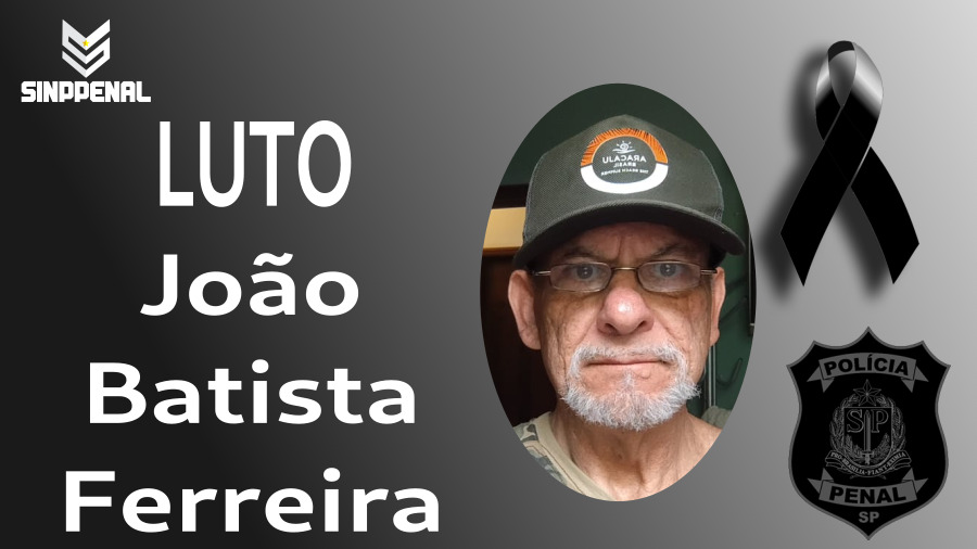 Nota de falecimento do policial penal João Batista Ferreira