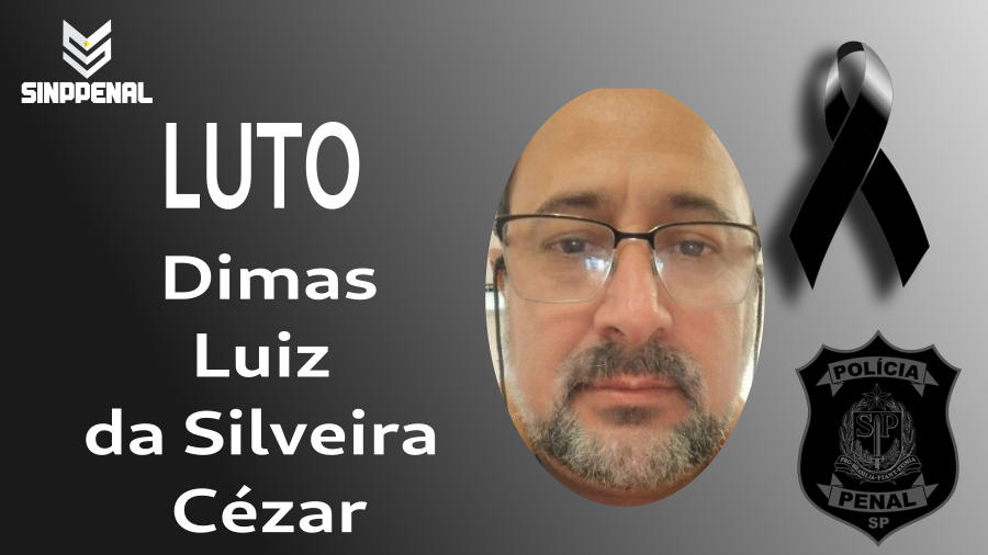 Nota de pesar pelo falecimento do Policial Penal Dimas Luiz da Silveira Cézar