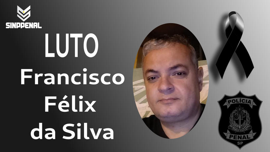 Nota de pesar pelo falecimento do Policial Penal Francisco Félix da Silva